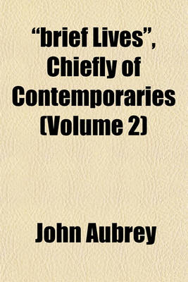 Book cover for "Brief Lives," Chiefly of Contemporaries (Volume 2)