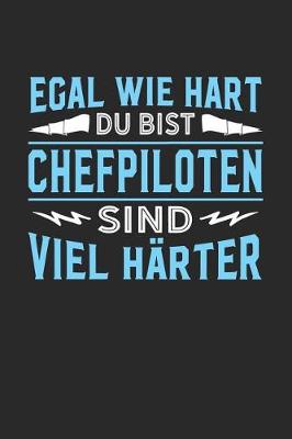 Book cover for Egal wie hart du bist Chefpiloten sind viel harter