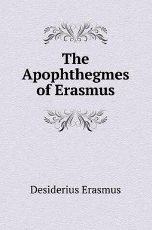 Cover of The Apophthegmes of Erasmus