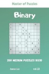 Book cover for Master of Puzzles - Binary 200 Medium Puzzles 10x10 vol. 22