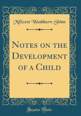 Book cover for Notes on the Development of a Child (Classic Reprint)