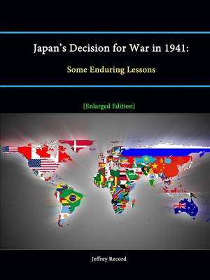 Book cover for Japan's Decision for War in 1941: Some Enduring Lessons [Enlarged Edition]