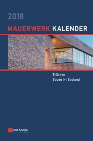 Cover of Mauerwerk-Kalender 2018 - Brucken, Bauen im Bestand