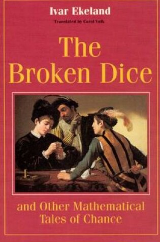 Cover of The Broken Dice, and Other Mathematical Tales of Chance