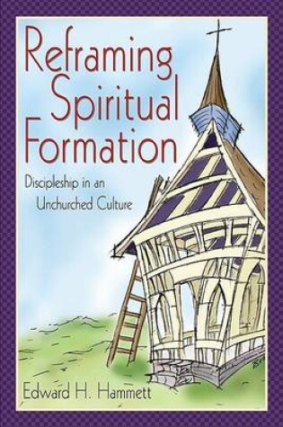 Cover of Reframing Spiritual Formation