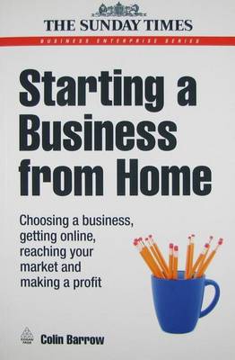Cover of Starting a Business from Home: Choosing a Business, Getting Online, Reaching Your Market and Making a Profit