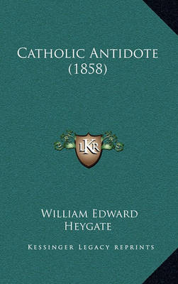 Book cover for Catholic Antidote (1858)