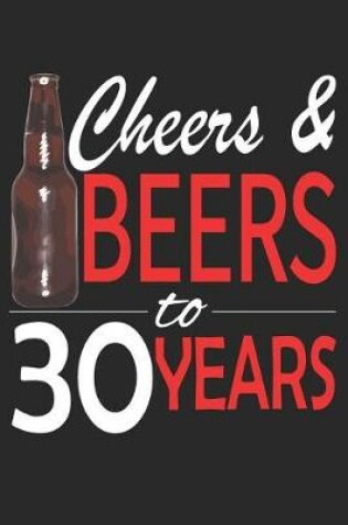 Cover of Cheers And Beers To 30 Years