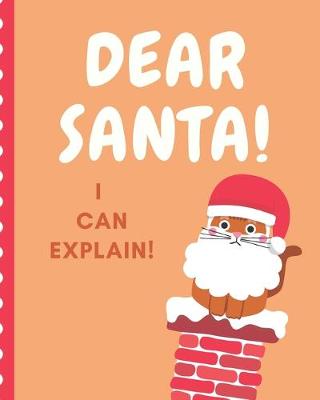 Book cover for Dear Santa I Can Explain