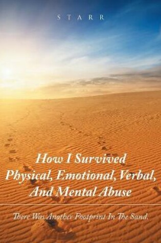 Cover of How I Survived Physical, Emotional, Verbal, and Mental Abuse