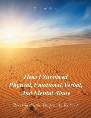 Book cover for How I Survived Physical, Emotional, Verbal, and Mental Abuse