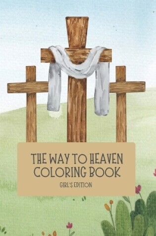 Cover of The Way to Heaven Coloring Book Girls Edition