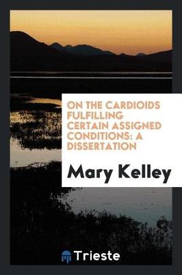 Book cover for On the Cardioids Fulfilling Certain Assigned Conditions