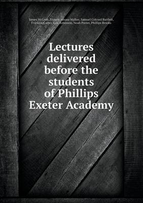 Book cover for Lectures Delivered Before the Students of Phillips Exeter Academy