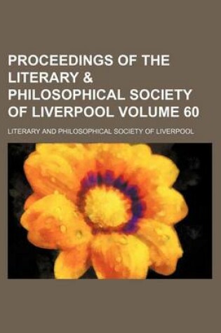 Cover of Proceedings of the Literary & Philosophical Society of Liverpool Volume 60