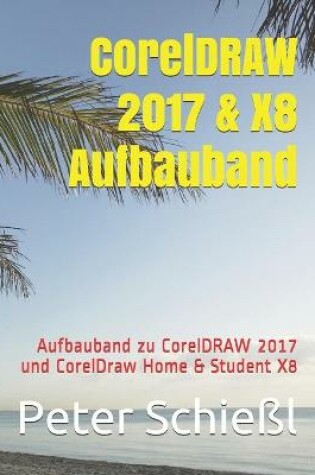 Cover of CorelDRAW 2017 & X8 Aufbauband