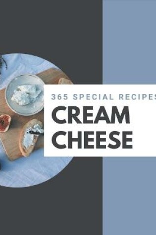 Cover of 365 Special Cream Cheese Recipes