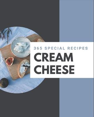 Book cover for 365 Special Cream Cheese Recipes