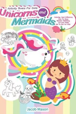 Cover of Activity Books For Girls Unicorns and Mermaids