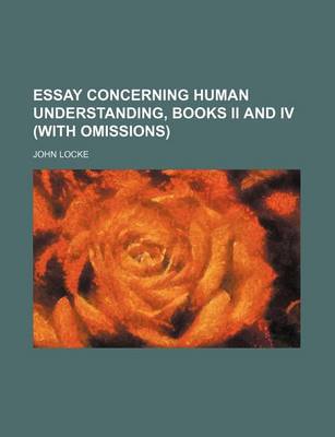 Book cover for Essay Concerning Human Understanding, Books II and IV (with Omissions)