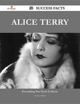 Book cover for Alice Terry 50 Success Facts - Everything You Need to Know about Alice Terry