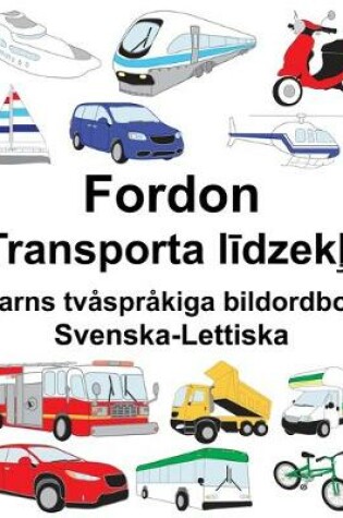 Cover of Svenska-Lettiska Fordon/Transporta l&#299;dzek&#316;i Barns tvåspråkiga bildordbok