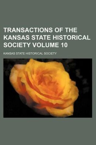 Cover of Transactions of the Kansas State Historical Society Volume 10