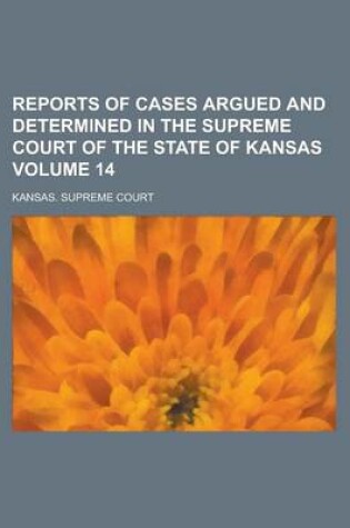 Cover of Reports of Cases Argued and Determined in the Supreme Court of the State of Kansas Volume 14