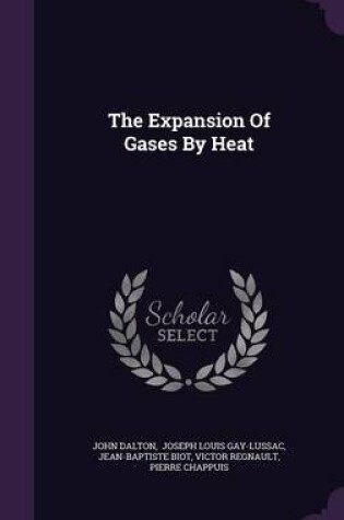 Cover of The Expansion of Gases by Heat