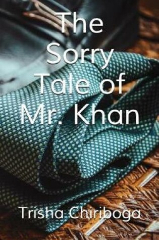 Cover of The Sorry Tale of Mr. Khan