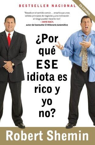 Book cover for ¿Por qué ese idiota es rico y yo no? / How Come That Idiot is Rich and I'm Not?