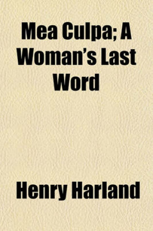 Cover of Mea Culpa; A Woman's Last Word