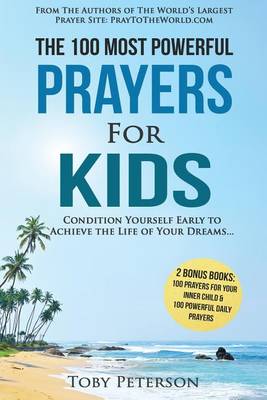 Cover of Prayer 100 Most Powerful Prayers for Kids 2 Amazing Bonus Books to Pray for Inner Child & Daily Prayer