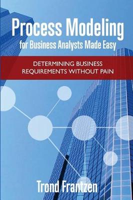 Book cover for Process Modeling for Business Analysts Made Easy