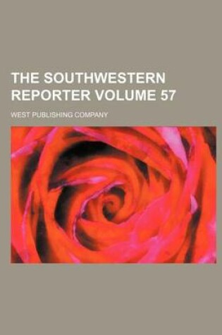 Cover of The Southwestern Reporter Volume 57