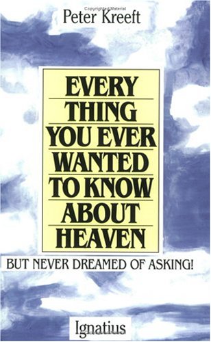 Book cover for Everything You Ever Wanted to Know About Heaven