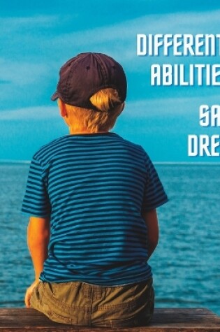 Cover of Different Abilities...Same Dreams