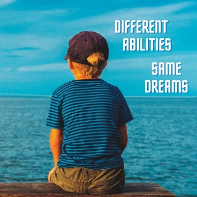 Book cover for Different Abilities...Same Dreams