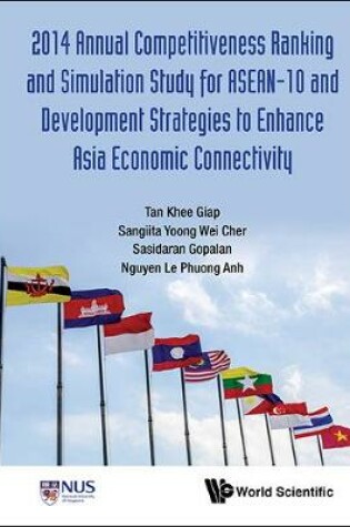 Cover of 2014 Annual Competitiveness Ranking And Simulation Study For Asean-10 And Development Strategies To Enhance Asia Economic Connectivity