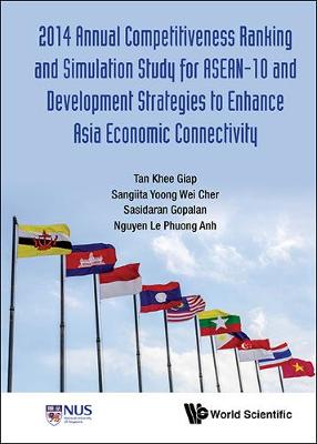 Cover of 2014 Annual Competitiveness Ranking And Simulation Study For Asean-10 And Development Strategies To Enhance Asia Economic Connectivity