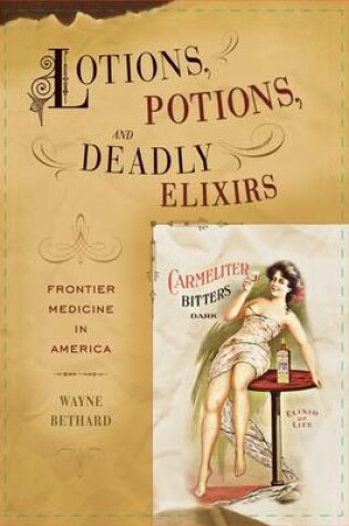 Cover of Lotions, Potions, and Deadly Elixirs