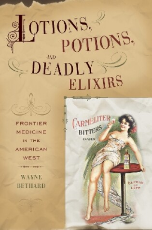 Cover of Lotions, Potions, and Deadly Elixirs