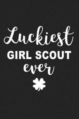 Cover of Luckiest Girl Scout Ever