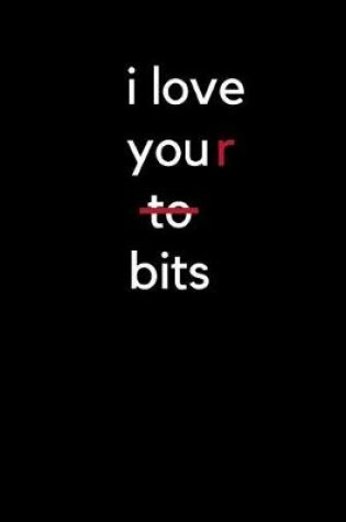Cover of I Love You to Bits
