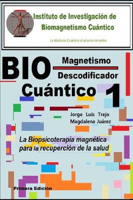 Book cover for Biomagnetismo Cuantico Descodificador 1