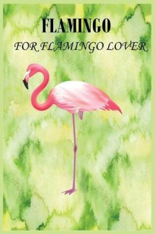 Cover of Flamingo for Flamingo Lover