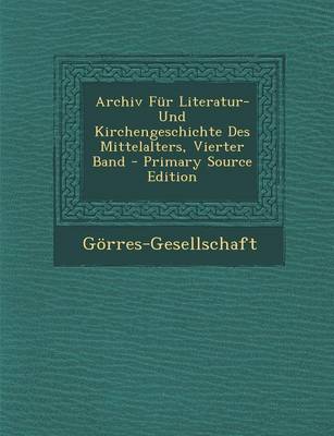 Book cover for Archiv Fur Literatur-Und Kirchengeschichte Des Mittelalters, Vierter Band