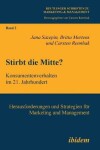 Book cover for Stirbt die Mitte? Konsumentenverhalten im 21. Jahrhundert. Herausforderungen und Strategien für Marketing und Management