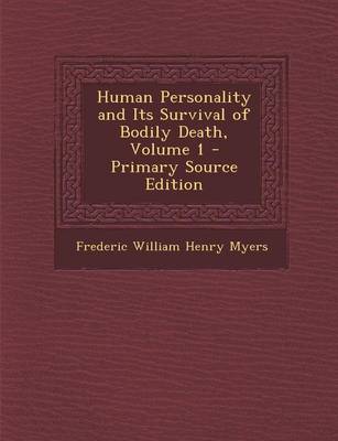 Book cover for Human Personality and Its Survival of Bodily Death, Volume 1 - Primary Source Edition