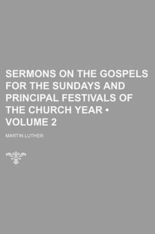 Cover of Sermons on the Gospels for the Sundays and Principal Festivals of the Church Year (Volume 2)
